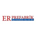 ER PREFABRİK SAN.VE TİC.LTD.ŞTİ.